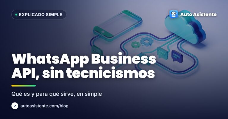 ¿Qué es WhatsApp Business API? Explicado simple