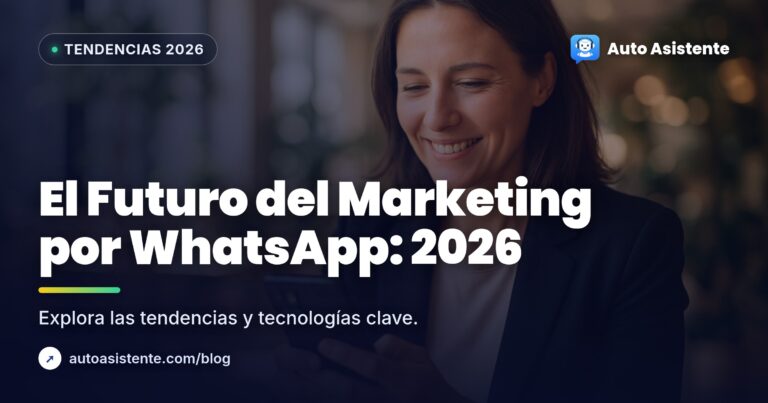 Marketing por WhatsApp 2026: Innovaciones y Tendencias