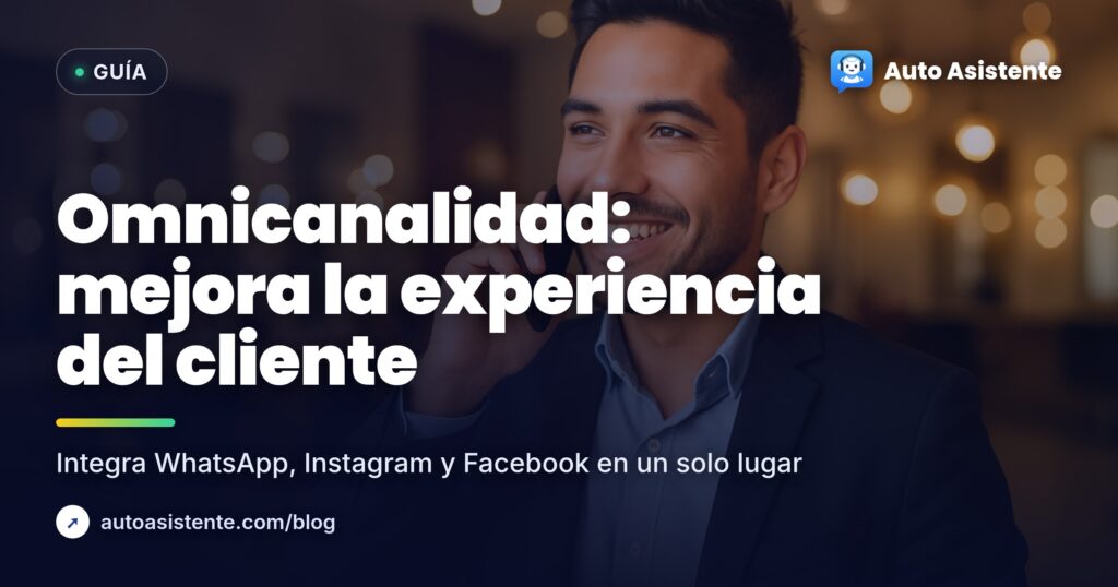 ¿Qué es la omnicanalidad en atención al cliente?